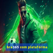 bra365 com plataforma